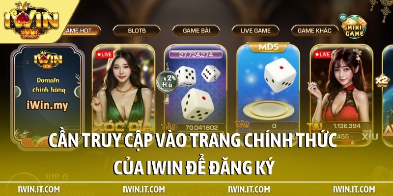 Cần truy cập vào trang chính thức của iWin để đăng ký