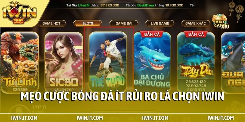 Mẹo cược bóng đá ít rủi ro là chọn iWin