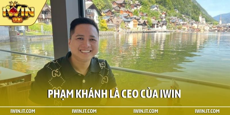 Phạm Khánh là CEO của iWin